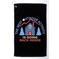 The Best Out Door Activity Is Going Back Inside Golf Towel