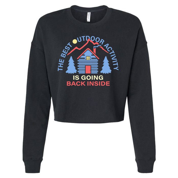 The Best Out Door Activity Is Going Back Inside Cropped Pullover Crew