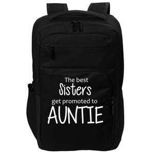 The Best Sisters Get Promoted To Auntie  Impact Tech Backpack