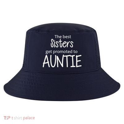 The Best Sisters Get Promoted To Auntie  Cool Comfort Performance Bucket Hat