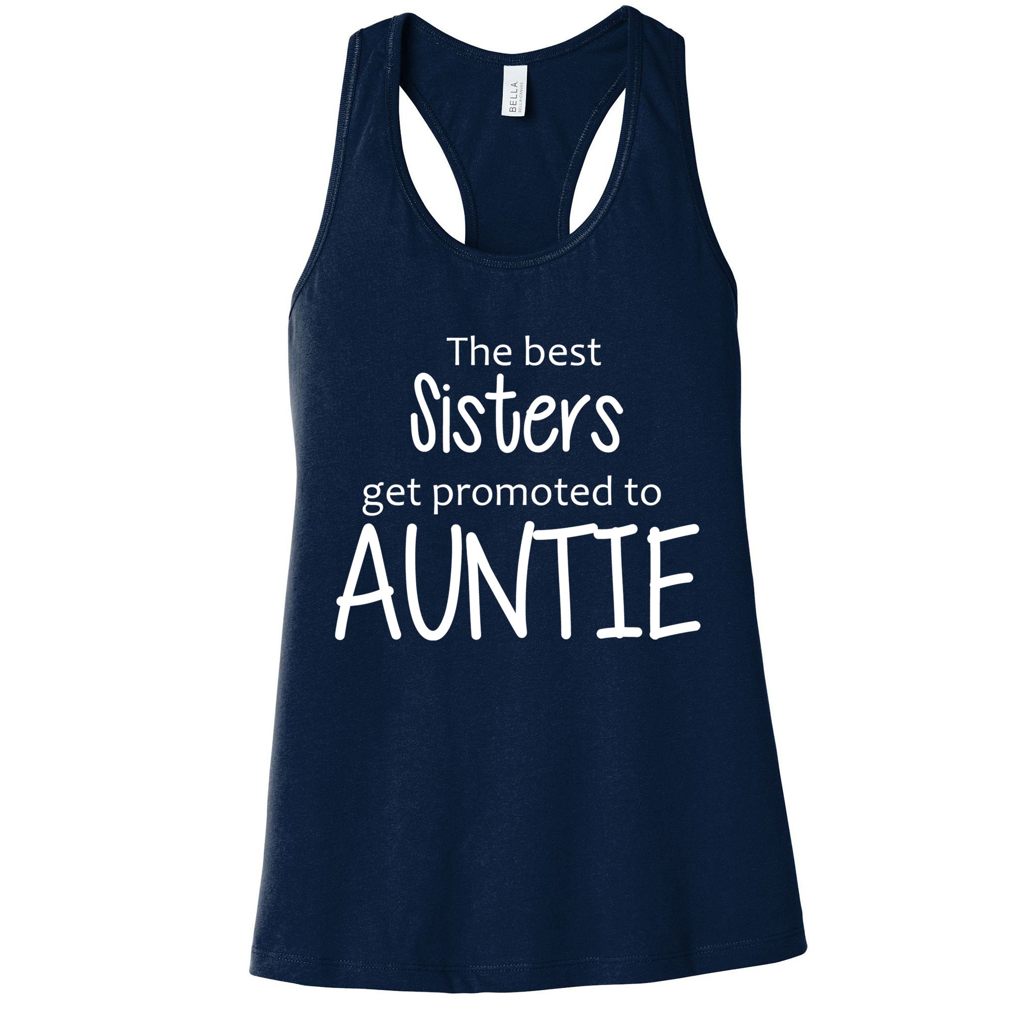 The Best Sisters Get Promoted To Auntie  Womens Tank Top