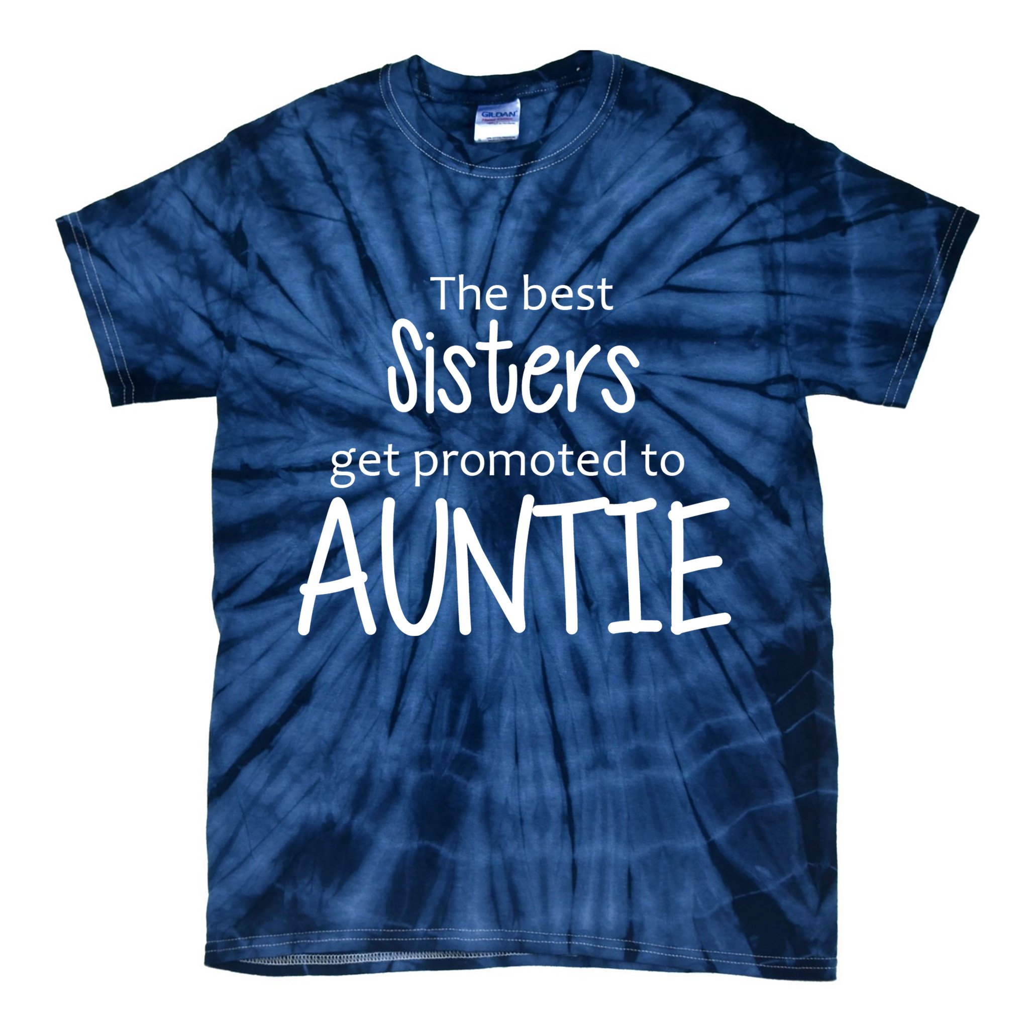The Best Sisters Get Promoted To Auntie  Tie-Dye T-Shirt