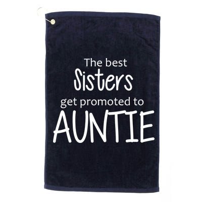 The Best Sisters Get Promoted To Auntie  Golf Towel