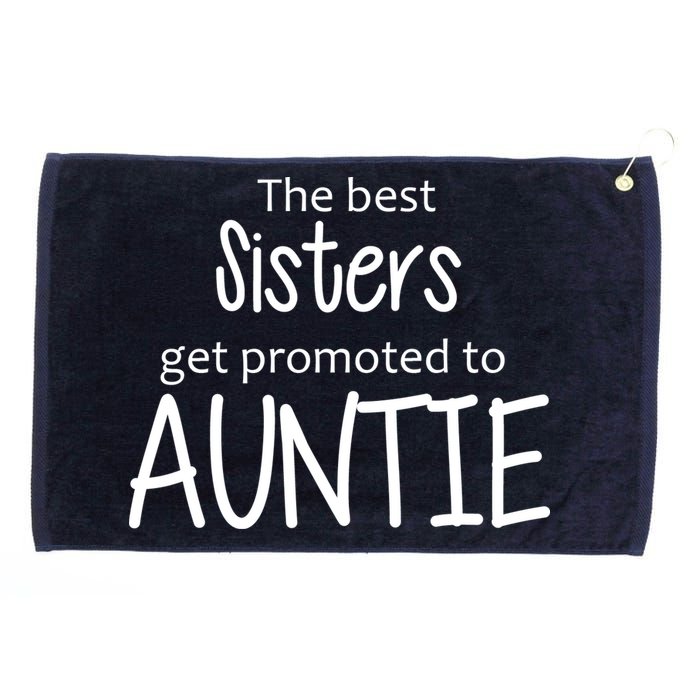 The Best Sisters Get Promoted To Auntie  Grommeted Golf Towel