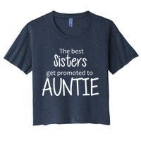 The Best Sisters Get Promoted To Auntie  Women's Crop Top Tee