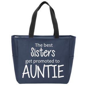 The Best Sisters Get Promoted To Auntie  Zip Tote Bag