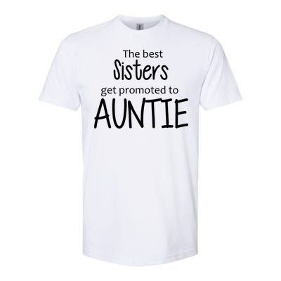 The Best Sisters Get Promoted To Auntie  Softstyle® CVC T-Shirt