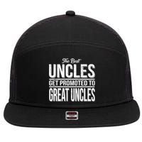 The Best Uncles Get Promoted To Great Uncles 7 Panel Mesh Trucker Snapback Hat