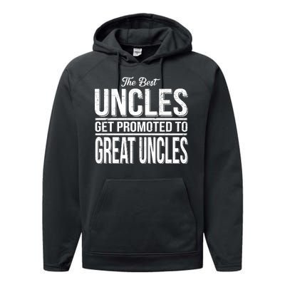 The Best Uncles Get Promoted To Great Uncles Performance Fleece Hoodie