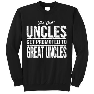 The Best Uncles Get Promoted To Great Uncles Sweatshirt