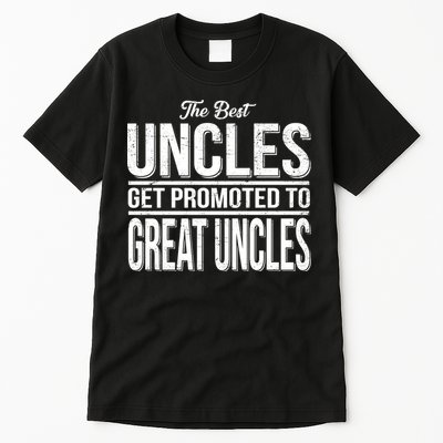The Best Uncles Get Promoted To Great Uncles Tall T-Shirt