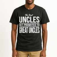 The Best Uncles Get Promoted To Great Uncles Tall T-Shirt