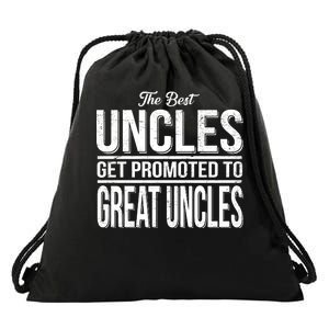 The Best Uncles Get Promoted To Great Uncles Drawstring Bag