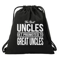 The Best Uncles Get Promoted To Great Uncles Drawstring Bag