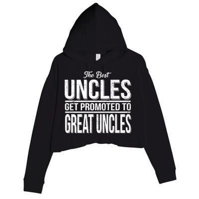 The Best Uncles Get Promoted To Great Uncles Crop Fleece Hoodie