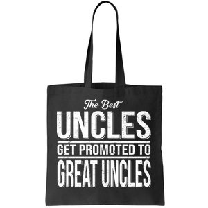 The Best Uncles Get Promoted To Great Uncles Tote Bag