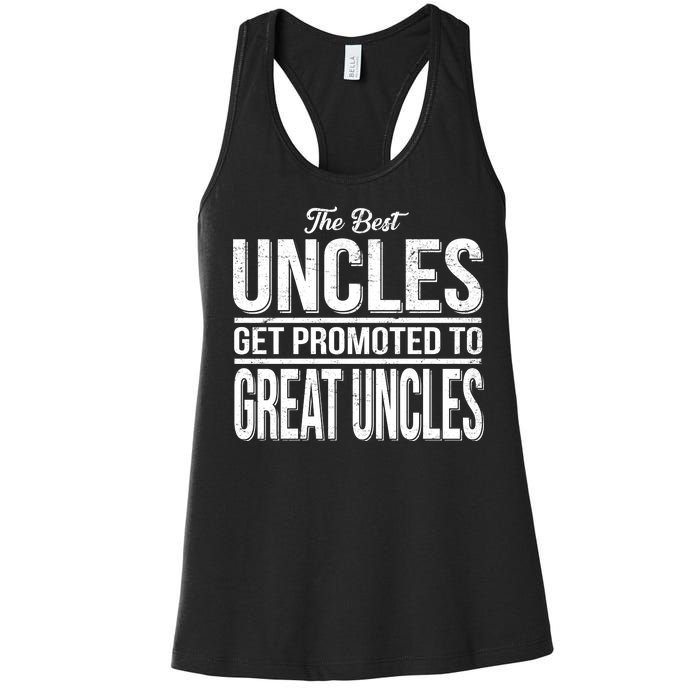 The Best Uncles Get Promoted To Great Uncles Women's Racerback Tank