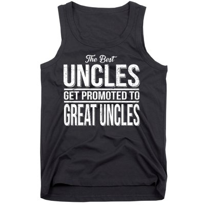 The Best Uncles Get Promoted To Great Uncles Tank Top