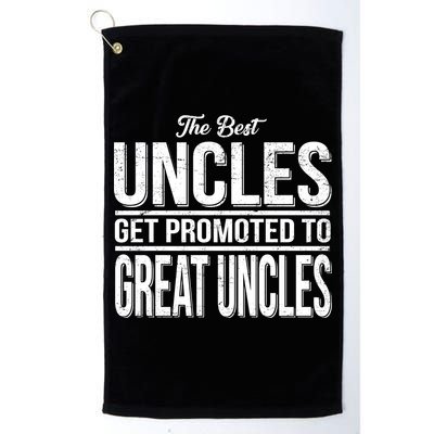 The Best Uncles Get Promoted To Great Uncles Golf Towel