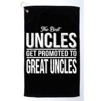 The Best Uncles Get Promoted To Great Uncles Golf Towel