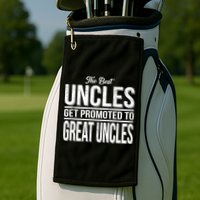 The Best Uncles Get Promoted To Great Uncles Golf Towel