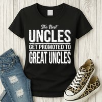 The Best Uncles Get Promoted To Great Uncles Womens T-Shirt