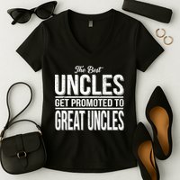 The Best Uncles Get Promoted To Great Uncles Women's V-Neck T-Shirt