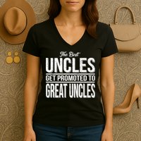 The Best Uncles Get Promoted To Great Uncles Women's V-Neck T-Shirt