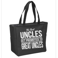 The Best Uncles Get Promoted To Great Uncles Zip Tote Bag