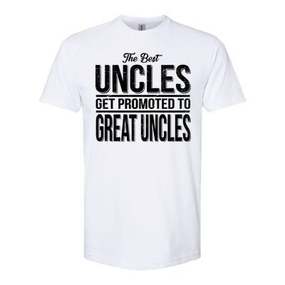 The Best Uncles Get Promoted To Great Uncles Softstyle CVC T-Shirt