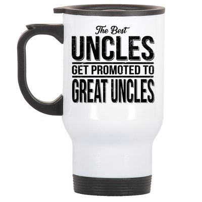 The Best Uncles Get Promoted To Great Uncles Stainless Steel Travel Mug