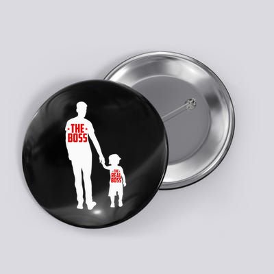 The Boss The Real Boss Father And Child Button