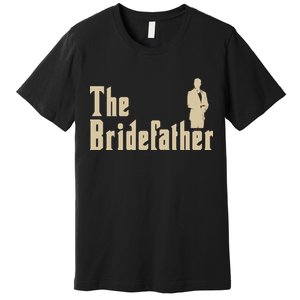 The Bridefather Premium T-Shirt