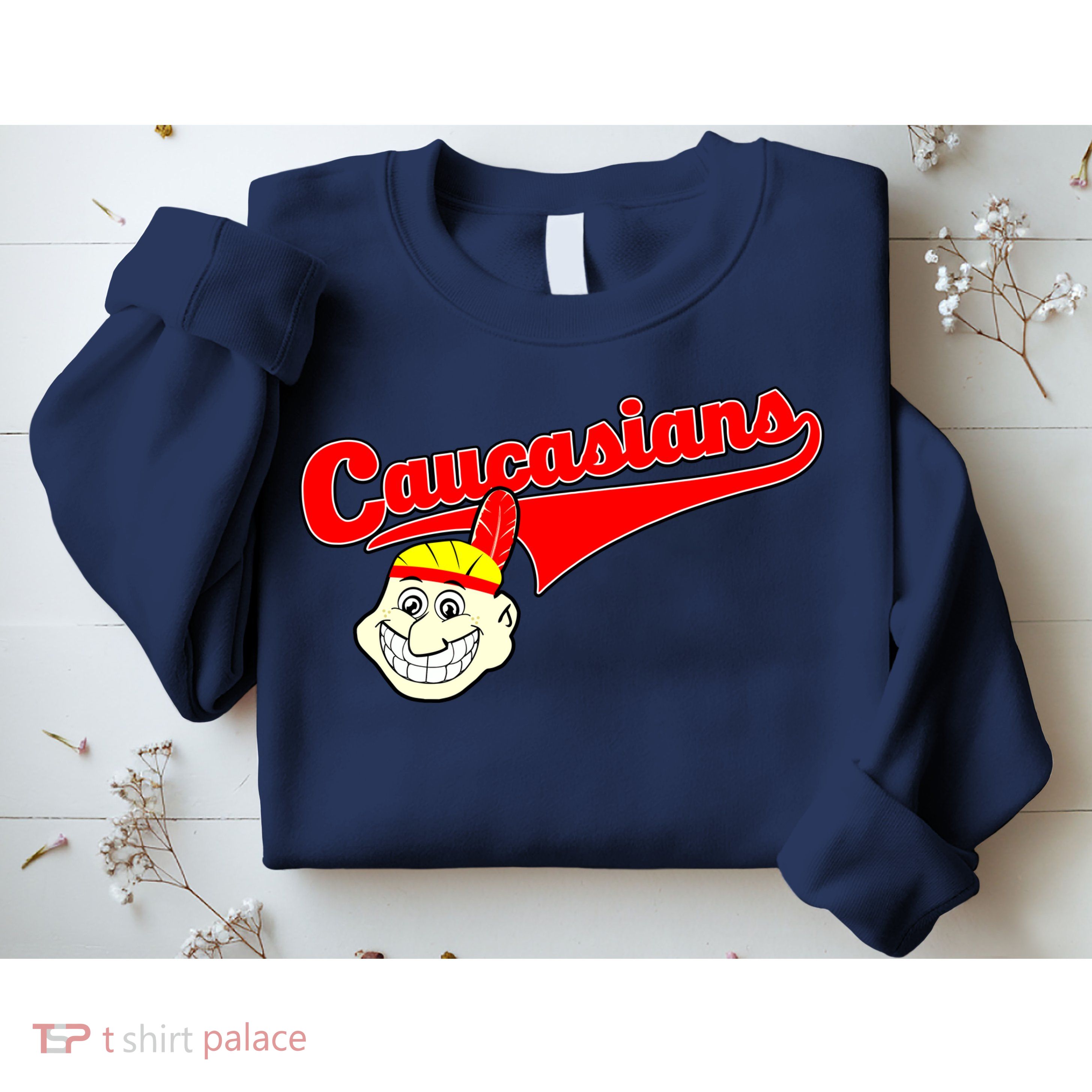 The Caucasians Rude Indians Design Sweatshirt