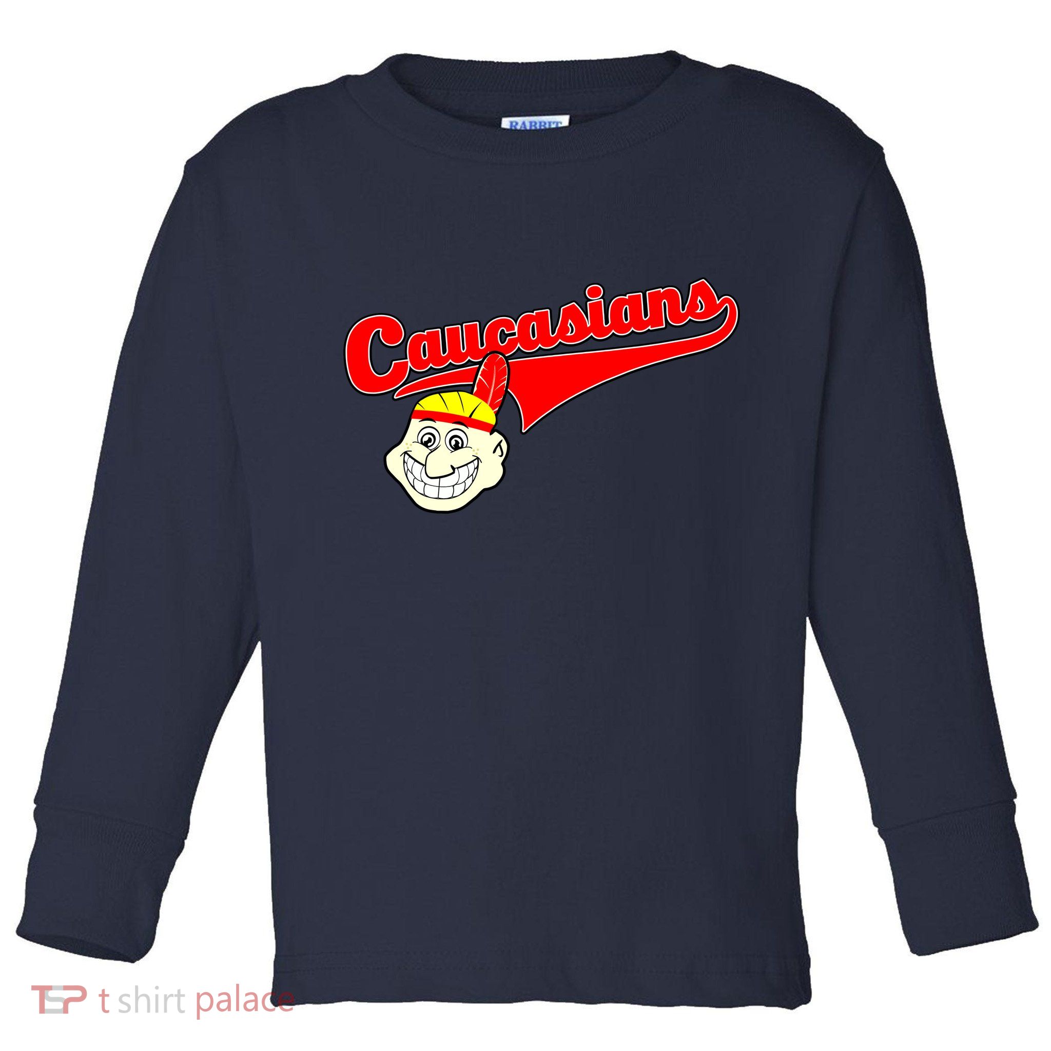 The Caucasians Rude Indians Design Toddler Long Sleeve Shirt