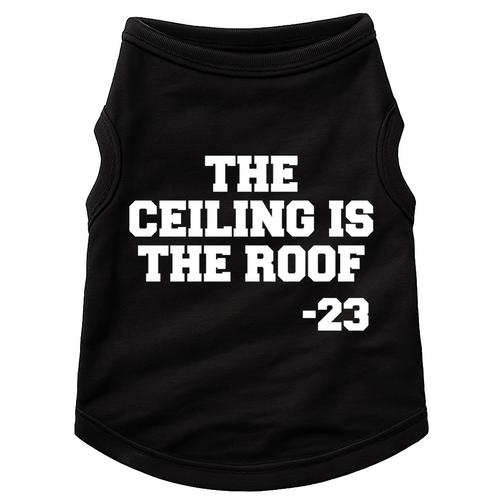The Ceiling is the Roof 23 MJ College Text Doggie Tank