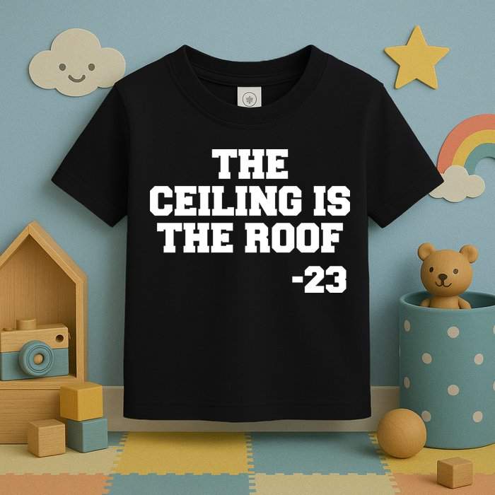 The Ceiling is the Roof 23 MJ College Text Toddler T-Shirt
