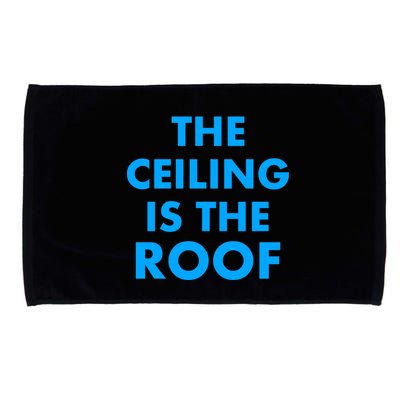The Ceiling is the Roof MJ Funny Quote Microfiber Hand Towel
