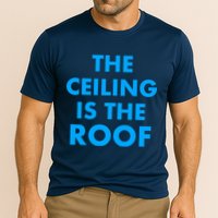 The Ceiling is the Roof MJ Funny Quote Performance Shirt