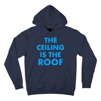 The Ceiling is the Roof MJ Funny Quote Hoodie