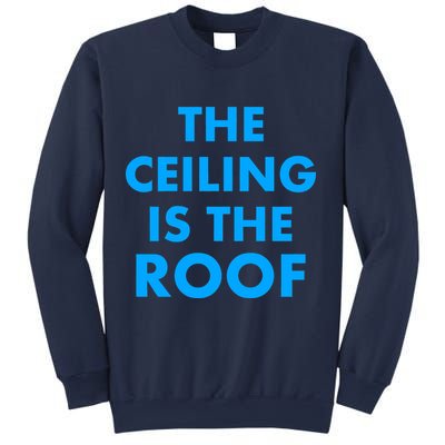 The Ceiling is the Roof MJ Funny Quote Sweatshirt
