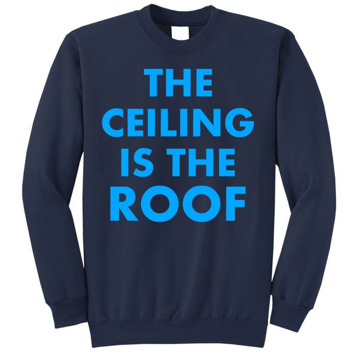 The Ceiling is the Roof MJ Funny Quote Sweatshirt