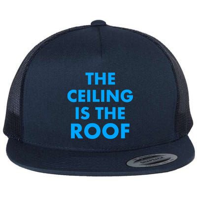 The Ceiling is the Roof MJ Funny Quote Flatbill Hat