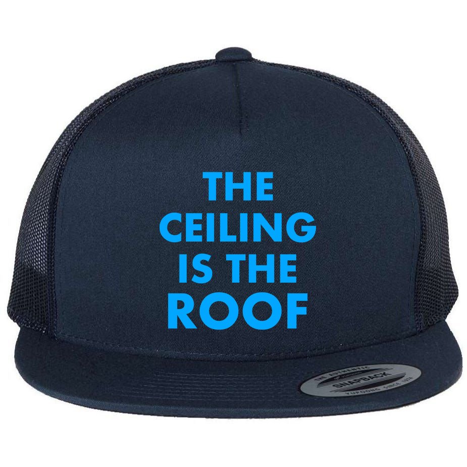 The Ceiling is the Roof MJ Funny Quote Flat Bill Trucker Hat