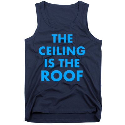 The Ceiling is the Roof MJ Funny Quote Tank Top