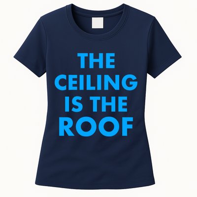 The Ceiling is the Roof MJ Funny Quote Womens T-Shirt