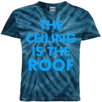 The Ceiling is the Roof MJ Funny Quote Kids Tie-Dye T-Shirt