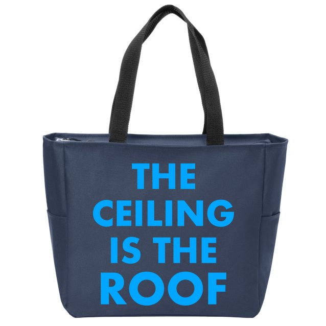 The Ceiling is the Roof MJ Funny Quote Zip Tote Bag