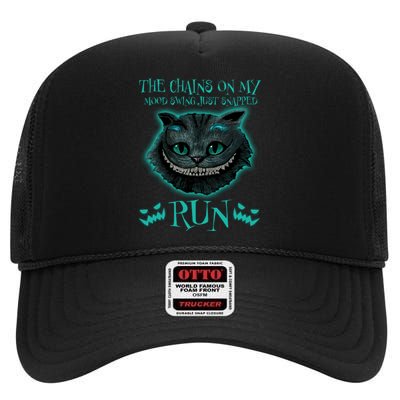 The Chains On My Mood Swings Just Snapped Run High Crown Mesh Back Trucker Hat