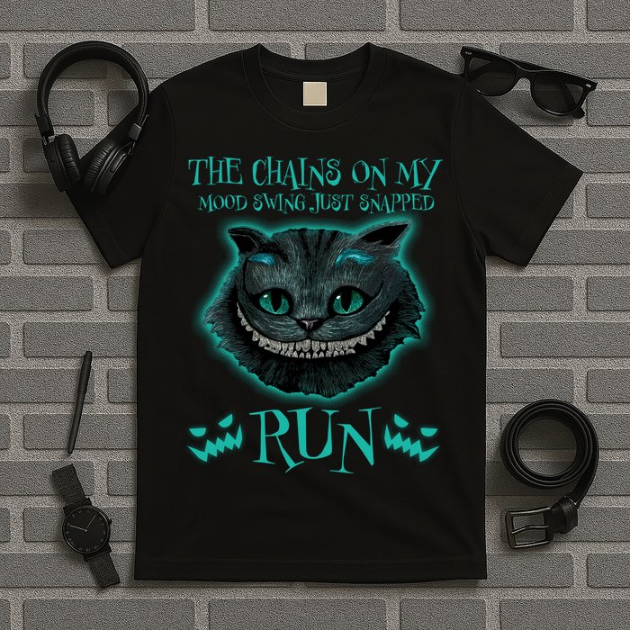 The Chains On My Mood Swings Just Snapped Run T-Shirt